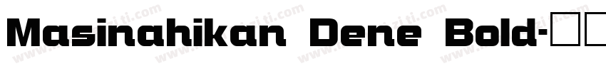 Masinahikan Dene Bold字体转换